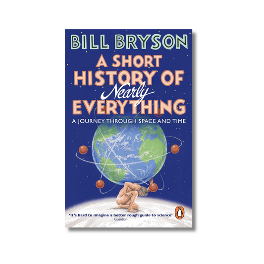 Short History Of Nearly Everything By Bill Bryson (Paperback)