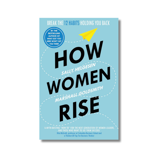 How Women Rise By Marshall Goldsmith and Sally Helgesen (Paperback)