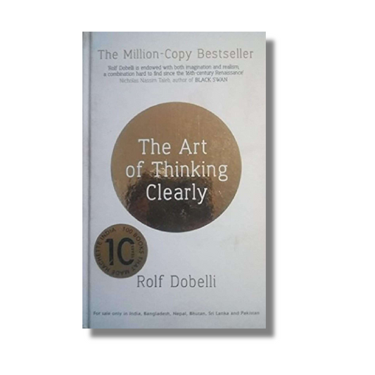 The Art Of Thinking Clearly By Rolf Dobelli (Paperback)