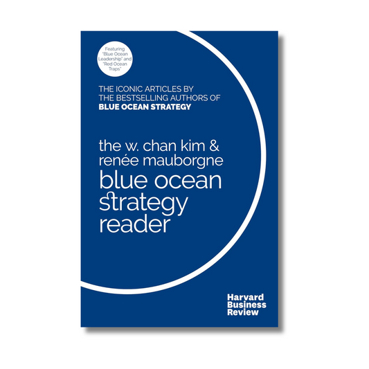 Blue Ocean Strategy Reader By Renée Mauborgne , W. Chan Kim (Paperback)