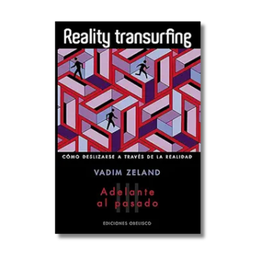 Reality Transurfing 3: Forward to the Past By Vadim Zeland (Paperback)