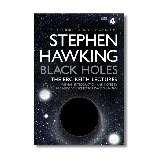 Black Holes: The Reith Lectures By Stephen Hawkings (Paperback)