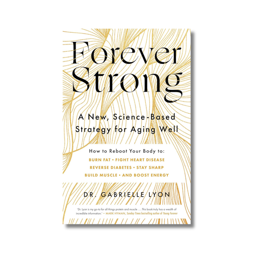 Forever Strong By Dr. Gabrielle Lyon (Paperback)