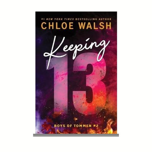 Keeping 13: Boys of Tommen (Book 2 of 6)  By Chloe Walsh (Paperback)