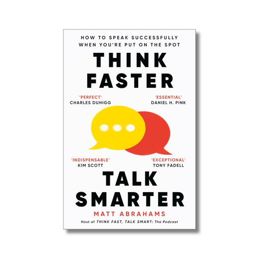 Think Faster, Talk Smarter By Matt Abrahams (Paperback)