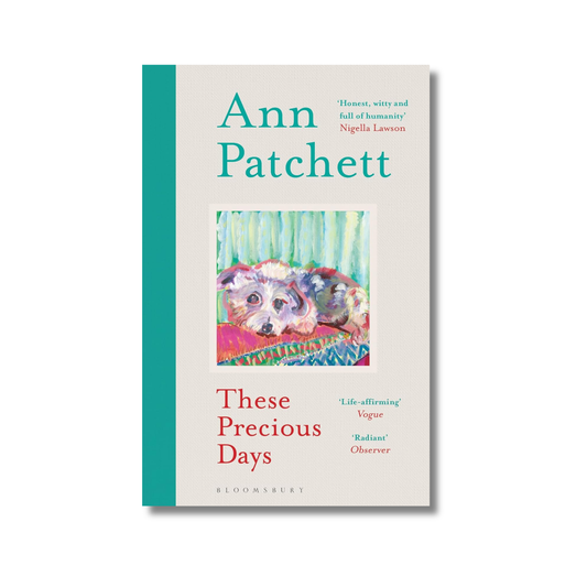 These Precious Days By Ann Patchett (Paperback)