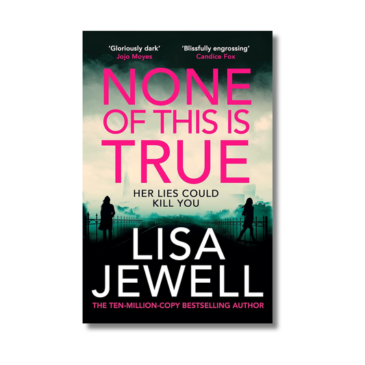 None of This is True By Lisa Jewell (Paperback)
