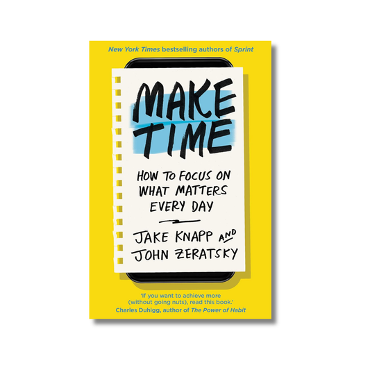 Make Time By Jake Knapp and John Zeratsky (Paperback)