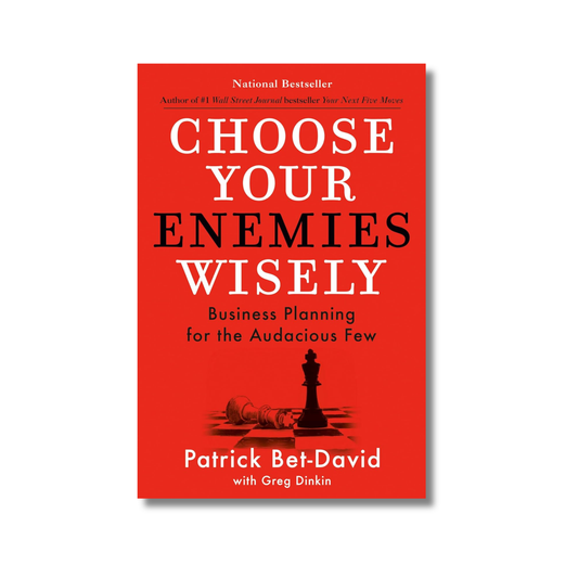 Choose Your Enemies Wisely By Patrick Bet-David (Hardcover)