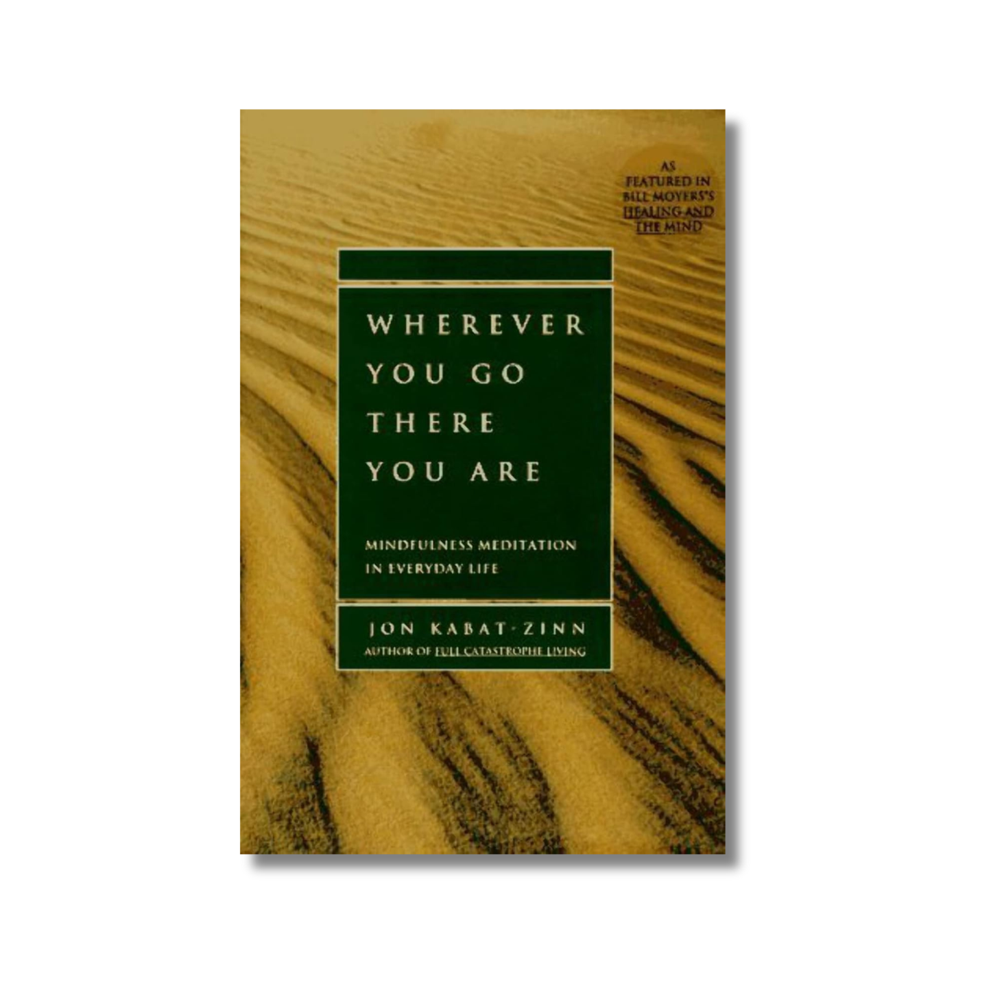 Wherever You Go, There You Are By Jon Kabat-Zinn (Hardcover)