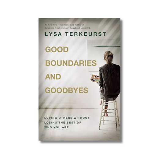 Good Boundaries and Goodbyes By Lysa TerKeurst (Paperback)