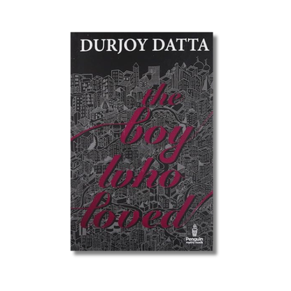 The Boy Who Loved By Durjoy Datta (Paperback)