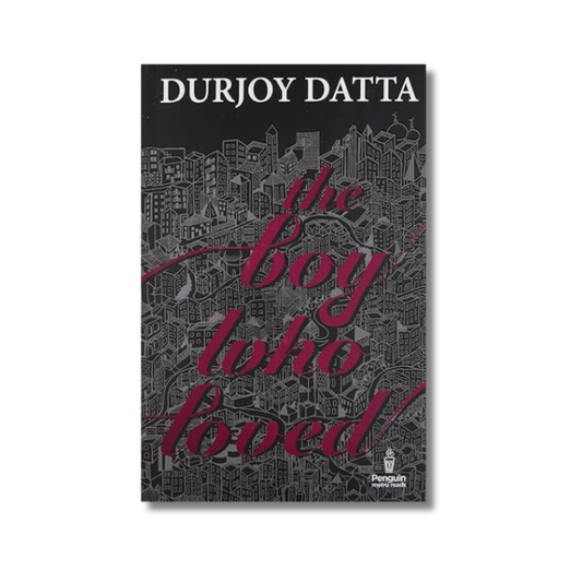 The Boy Who Loved By Durjoy Datta (Paperback)