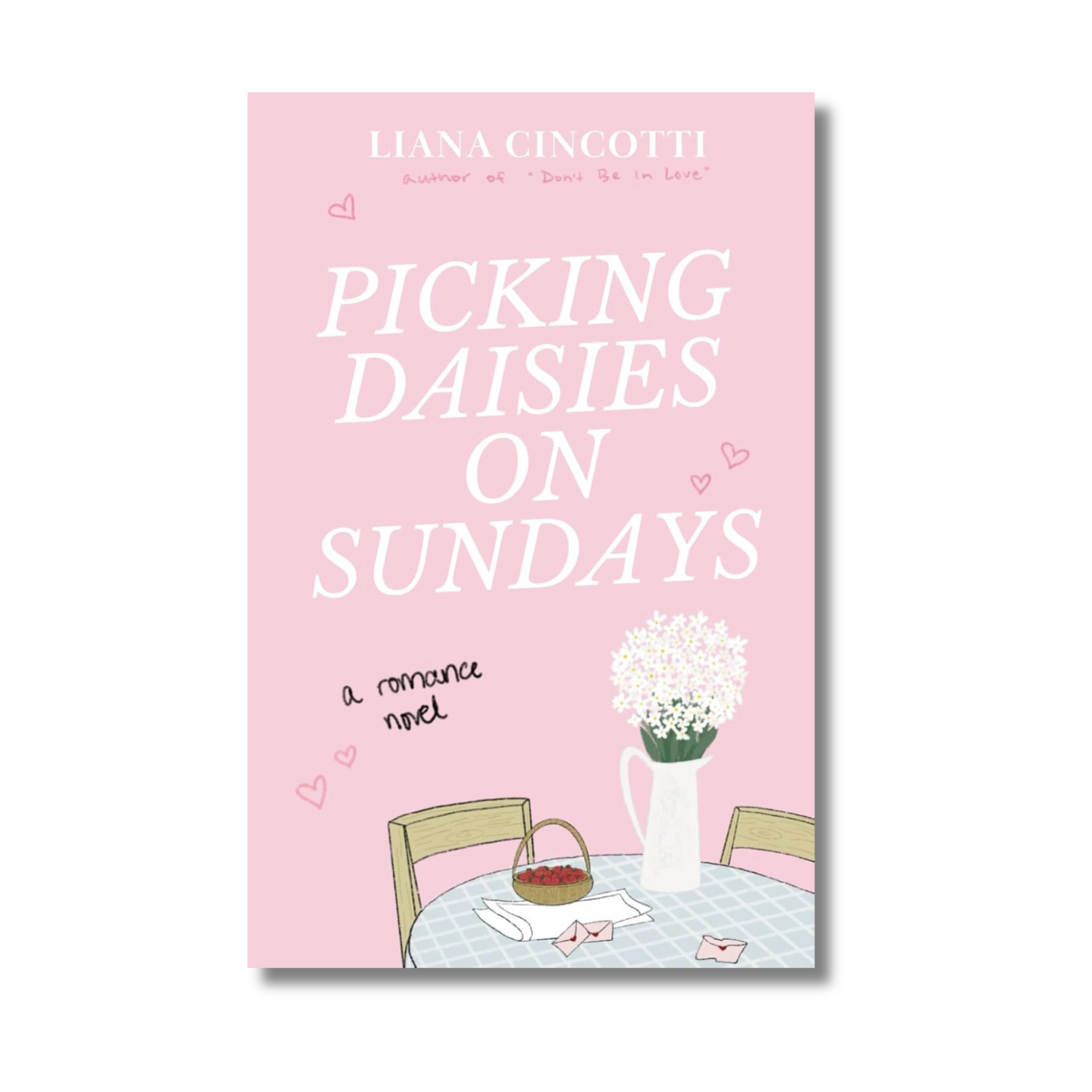 Picking Daisies on Sundays By Liana Cincotti (Paperback)