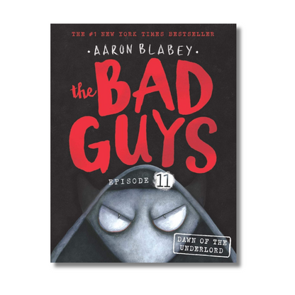 The Bad Guys Episode 11: Dawn of the Underlord By Aaron Blabey (Paperback)