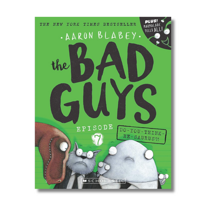 Bad Guys Episode 7: Do-You-Think-He-Saurus?!  By Aaron Blabey (Paperback)