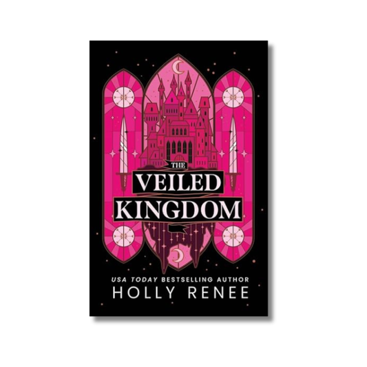 The Veiled Kingdom: The Veiled Kingdom #1 By Holly Renee (Paperback)
