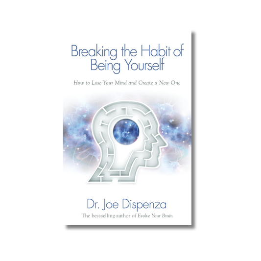 Breaking the Habit of Being Yourself By Joe Dispenza (Paperback)