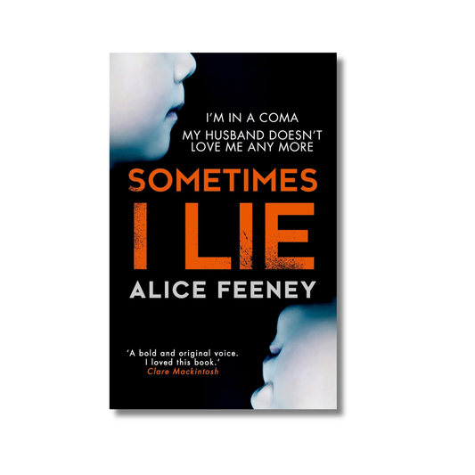 Sometimes I Lie By Alice Feeney (Paperback)