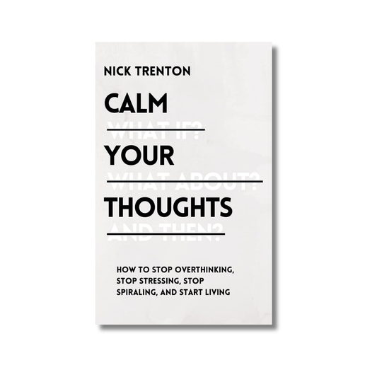 Calm Your Thoughts By Nick Trenton (Paperback)