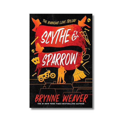 Scythe & Sparrow:  The Ruinous Love Trilogy #3 By Brynne Weaver (Paperback)